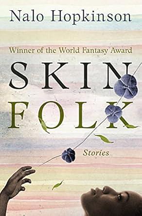 Skin Folk: Stories by Nalo Hopkinson