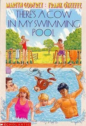 There's a Cow in My Swimming Pool by Martyn Godfrey, Martyn Godfrey