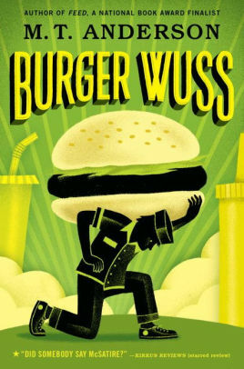 Burger Wuss by M.T. Anderson