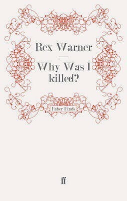 Why Was I Killed? by Rex Warner