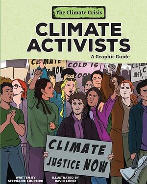 Climate Crisis: Climate Activists by Stephanie Loureiro