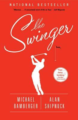 The Swinger by Alan Shipnuck, Michael Bamberger