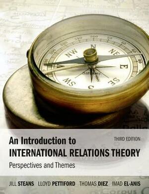 An Introduction to International Relations Theory: Perspectives and Themes by Lloyd Pettiford, Jill Steans, Thomas Diez