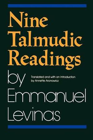 Nine Talmudic Readings by Emmanuel Levinas by Annette Aronowicz, Emmanuel Levinas