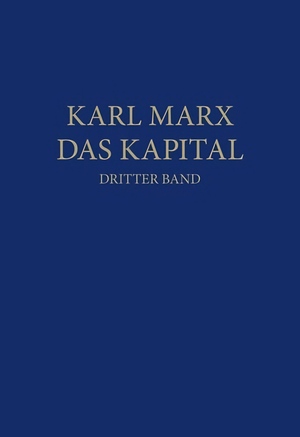 Das Kapital. Dritter Band: Der Gesamtprozess der kapitalistischen Produktion by Karl Marx