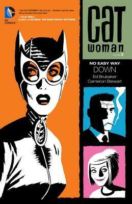 Catwoman, Volume 2: No Easy Way Down by Brad Rader, Steven Grant, Ed Brubaker, Javier Pulido, Cameron Stewart