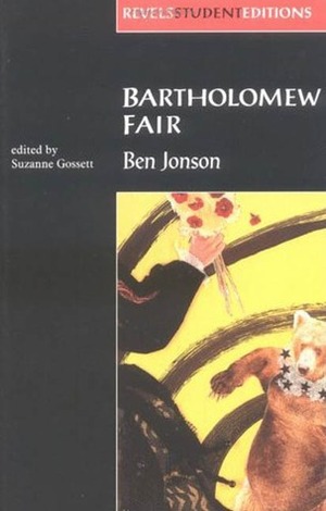 Bartholomew Fair by Suzanne Gossett, Ben Jonson