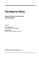 The Need for Story: Cultural Diversity in Classroom and Community by Anne Haas Dyson, Celia Genishi