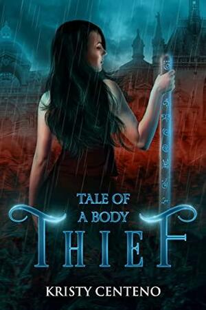 Tale of a Body Thief (Rovena Silvex chronicles Book 1) by Kristy Centeno