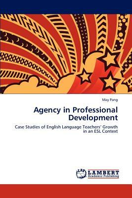 Agency in Professional Development by May Pang