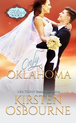 Only in Oklahoma by Kirsten Osbourne