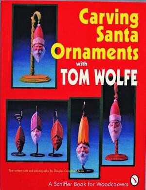 Carving Santa Ornaments with Tom Wolfe by Tom Wolfe