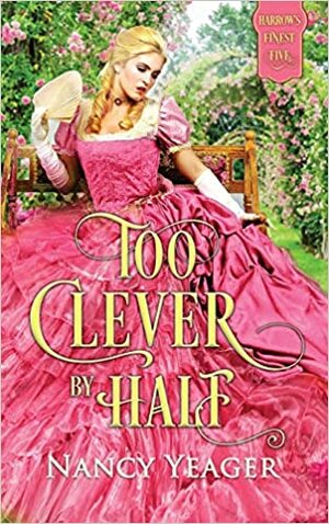 Too Clever by Half by Nancy Yeager