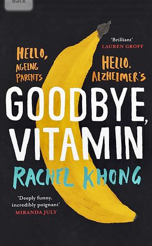 Goodbye, Vitamin by Rachel Khong