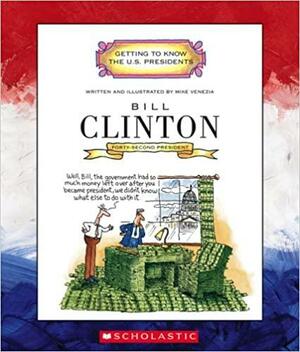 Bill Clinton: Forty-Second President 1993-2001 by Mike Venezia