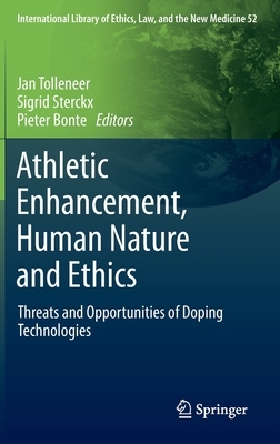 Athletic Enhancement, Human Nature and Ethics: Threats and Opportunities of Doping Technologies by 