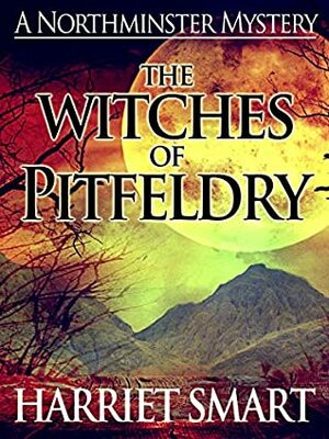 The Witches of Pitfeldry by Harriet Smart