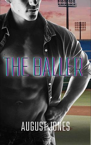 The Baller by August Jones