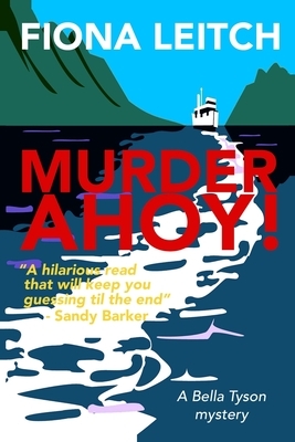 Murder Ahoy! by Fiona Leitch