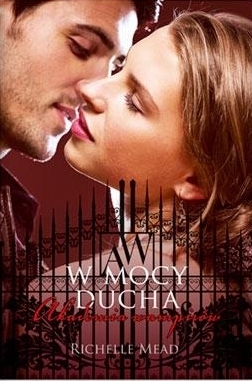 W mocy ducha by Richelle Mead, Monika Gajdzińska