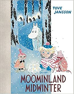 Moominland Midwinter: Colour Edition by Tove Jansson