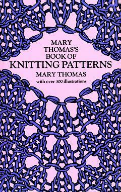 Mary Thomas's Book of Knitting Patterns by Mary Thomas