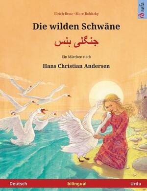 Die wilden Schwäne - Jungli hans. Zweisprachiges Kinderbuch nach einem Märchen von Hans Christian Andersen (Deutsch - Urdu) by Ulrich Renz