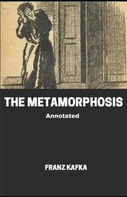 The Metamorphosis Annotated by Franz Kafka