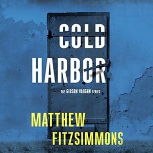 Cold Harbor by Matthew FitzSimmons