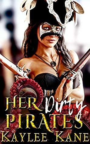 Her Dirty Pirates by Kaylee Kane