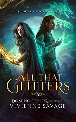 All That Glitters by Vivienne Savage, Domino Taylor