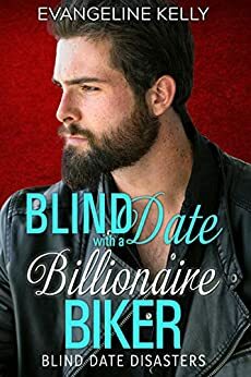 Blind Date with a Billionaire Biker by Evangeline Kelly