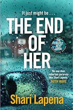 The End of Her by Shari Lapena