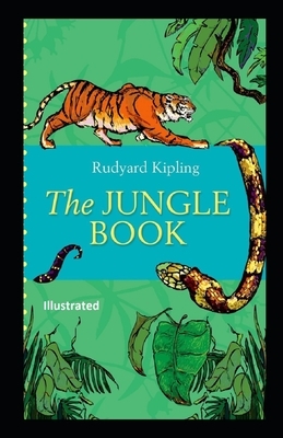 The Jungle Book Illustrated by Rudyard Kipling