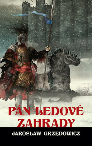 Pán ledové zahrady by Jarosław Grzędowicz