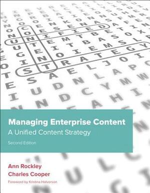 Managing Enterprise Content: A Unified Content Strategy by Ann Rockley, Charles Cooper