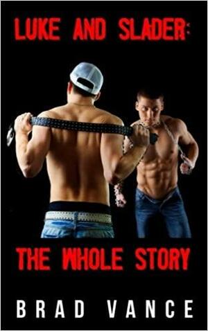 Luke and Slader: the Whole Story by Brad Vance