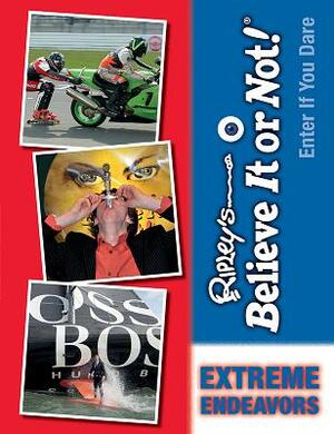 Extreme Endeavors by Ripley's Believe It or Not!