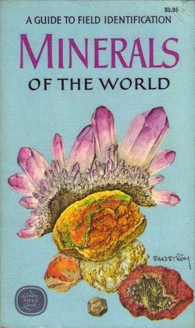 Minerals of the World: A Guide to Field Identification by Vera R. Webster, Charles A. Sorrell