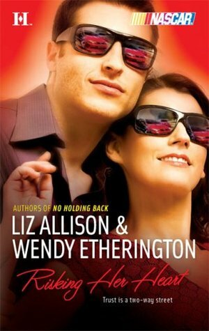 Risking Her Heart by Wendy Etherington, Liz Allison