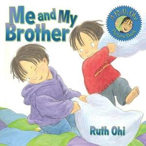 Me and My Brother by Ruth Ohi