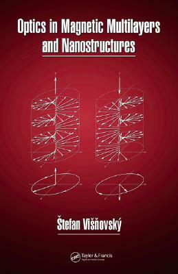 Optics in Magnetic Multilayers and Nanostructures by Stefan Visnovsky