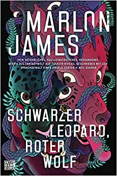 Schwarzer Leopard, roter Wolf by Marlon James