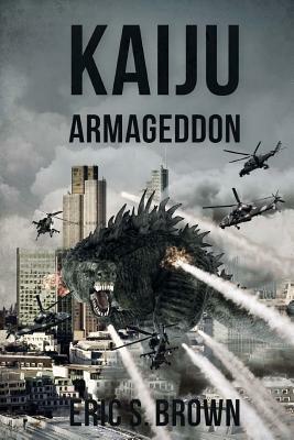 Kaiju Armegeddon by Eric S. Brown