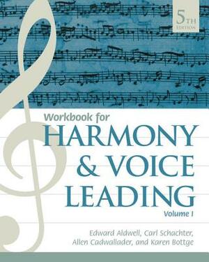 Student Workbook, Volume I for Aldwell/Schachter/Cadwallader's Harmony and Voice Leading, 5th by Carl Schachter, Allen Cadwallader, Edward Aldwell