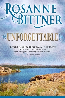 Unforgettable by Rosanne Bittner