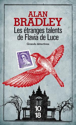 Les étranges talents de Flavia de Luce by Alan Bradley