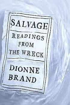 Salvage: Readings from the Wreck by Dionne Brand