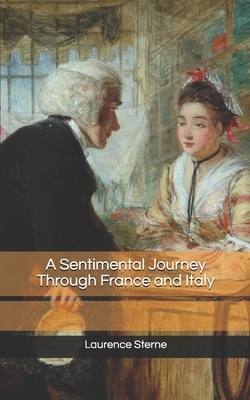 A Sentimental Journey Through France and Italy by Laurence Sterne