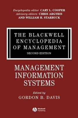 The Blackwell Encyclopedia of Management, Management Information Systems by 